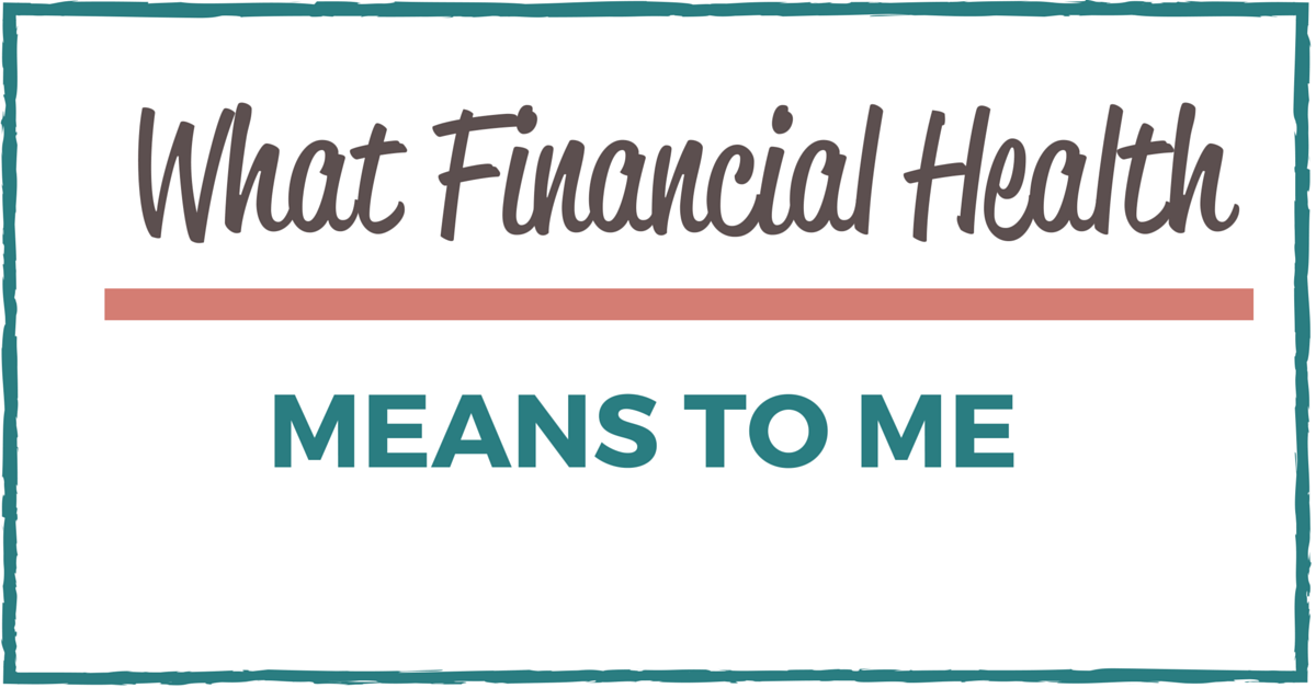 What Financial Health Means To Me