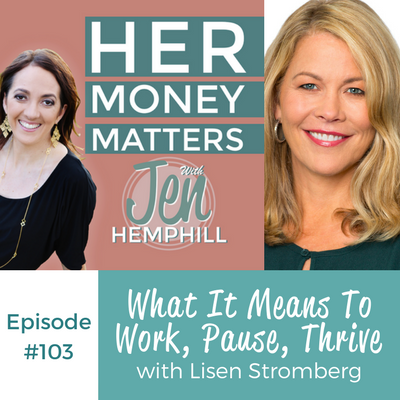 HMM 103: What It Means To Work, Pause, Thrive With Lisen Stromberg