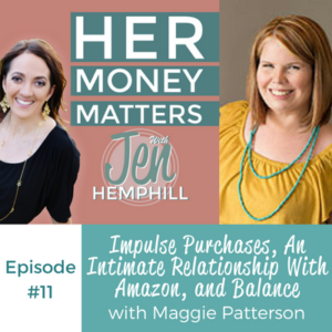 HMM 11: Impulse Purchases, An Intimate Relationship With Amazon, and Balance With Maggie Patterson