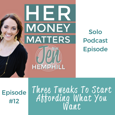 HMM 12: Three Tweaks To Start Affording What You Want