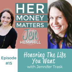 HMM 15: Honoring The Life You Want With Jennifer Trask