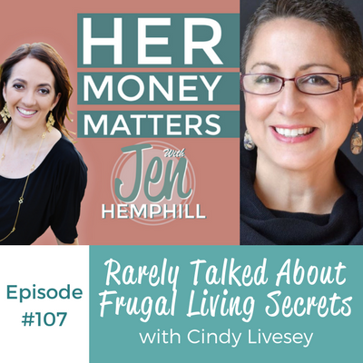 HMM 107: Rarely Talked About Frugal Living Secrets With Cindy Livesey