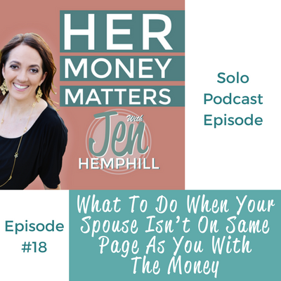 HMM 18: What To Do When Your Spouse Isn’t On Same Page As You With The Money