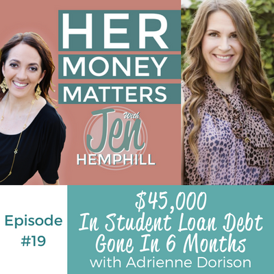 HMM 19: $45,000 In Student Loan Debt Gone In 6 Months With Adrienne Dorison