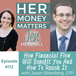 HMM 112: How Financial Flow Will Benefit You And How To Reach It With Jason Silverberg, CFP
