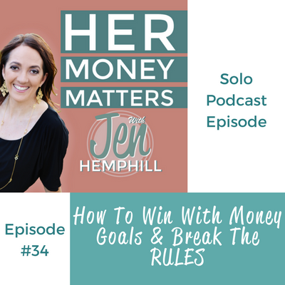 HMM 34: How To Win With Money Goals & Break The RULES