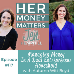 HMM 117: Managing Money In A Dual Entrepreneur Household With Autumn Witt Boyd