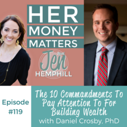 HMM 119: The 10 Commandments To Pay Attention To For Building Wealth With Daniel Crosby, PhD