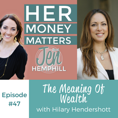 HMM 47:  The Meaning Of Wealth With Hilary Hendershott