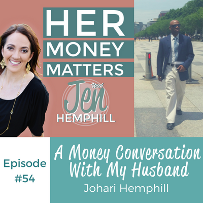 HMM 54:  A Money Conversation With My Husband Johari Hemphill