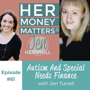 HMM 61: Autism And Special Needs Finance With Jen Turrell