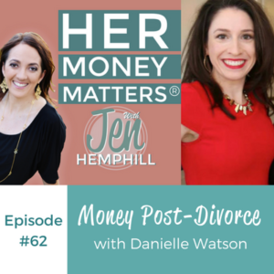 HMM 62: Money Post-Divorce With Danielle Watson