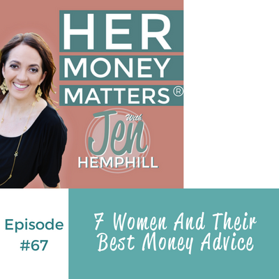 HMM 67: 7 Women And Their Best Money Advice