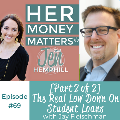 HMM 69: [Part 2 of 2] The Real Low Down On Student Loans With Jay Fleischman