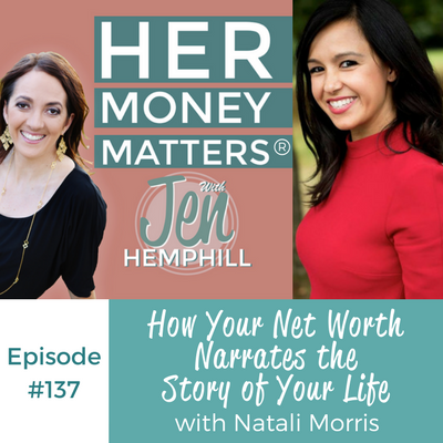 HMM 137: How Your Net Worth Narrates the Story of Your Life With Natali Morris