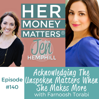 HMM 140: Acknowledging The Unspoken Matters When She Makes More With Farnoosh Torabi