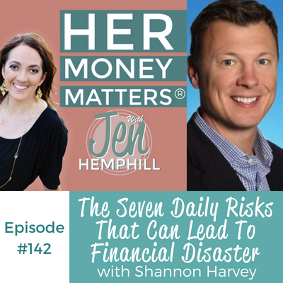 HMM 142: The Seven Daily Risks That Can Lead To Financial Disaster With Shannon Harvey
