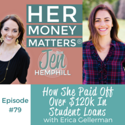 HMM 79: How She Paid Off Over $120k In Student Loans With Erica Gellerman