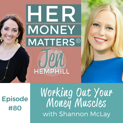 HMM 80: Working Out Your Money Muscles With Shannon McLay