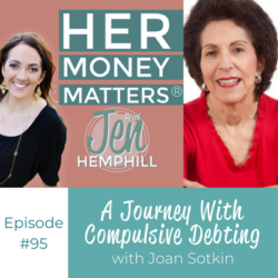 HMM 95: A Journey With Compulsive Debting With Joan Sotkin