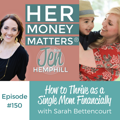 HMM 150: How to Thrive as a Single Mom Financially With Sarah Bettencourt