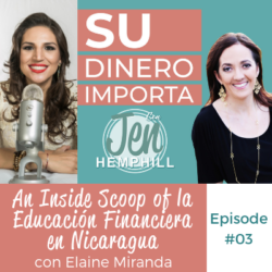 SDI 3: An Inside Scoop of la Educación Financiera en Nicaragua con Elaine Miranda