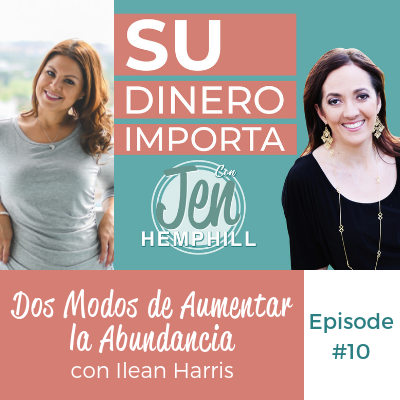 SDI 10: Dos Modos de Aumentar la Abundancia con Ilean Harris