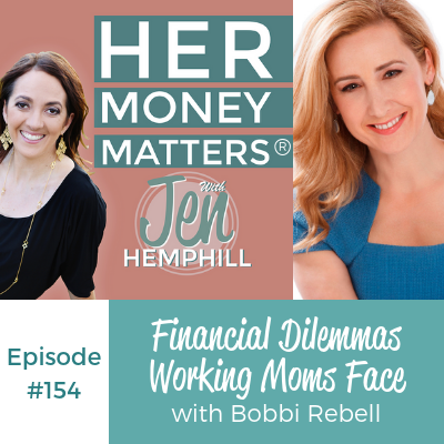 HMM 154: Financial Dilemmas Working Moms Face with Bobbi Rebell