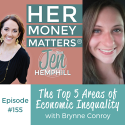 HMM 155: The Top 5 Areas of Economic Inequality with Brynne Conroy