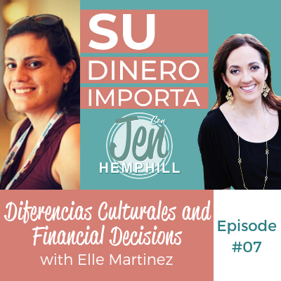 SDI 7: Diferencias Culturales and Financial Decisions With Elle Martinez