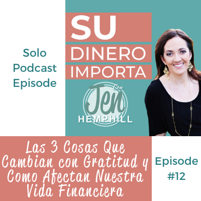 SDI 12: Las 3 Cosas Que Cambian con Gratitud y Como Afectan Nuestra Vida Financiera