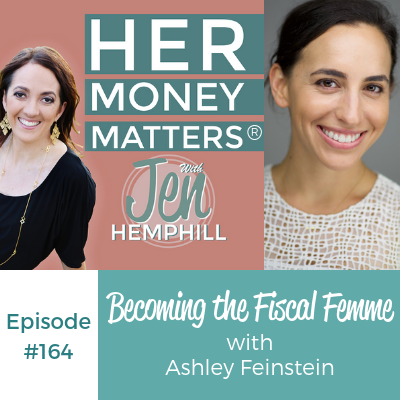 HMM 164: Becoming the Fiscal Femme with Ashley Feinstein