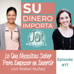 SDI 17: Lo Que Necesitas Saber Para Empezar en Invertir con Mabel Nuñez