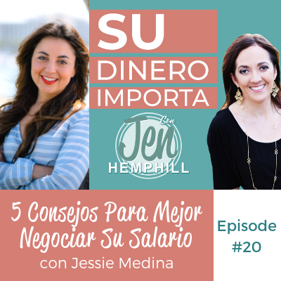 SDI 20: 5 Consejos Para Mejor Negociar Su Salario Con Jessie Medina