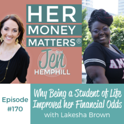 HMM 170: Why Being a Student of Life Improved her Financial Odds with Lakesha Brown