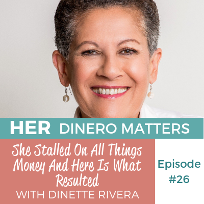 HDM 26: She Stalled On All Things Money And Here Is What Resulted With Dinette Rivera