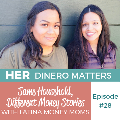 HDM 28: Same Household, Different Money Stories With Latina Money Moms