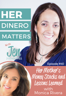HDM 30: Her Mother's Money Stacks and Lessons Learned with Monica Rivera