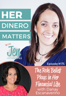 HDM 175:  The Role Belief Plays in Her Financial Life with Danay Escanaverino