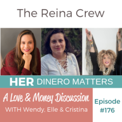 HDM 176: The Reina Crew Discusses Love & Money (with Wendy, Elle, Cristina)