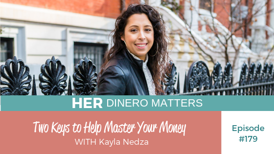 HDM 179: Two Keys to Help Master Your Money With Kayla Nedza