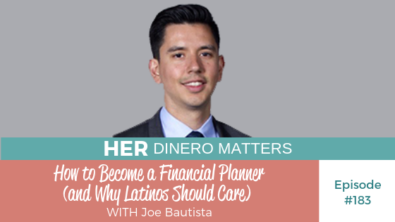 HDM 183: How to Become a Financial Planner (and Why Latinos Should Care) with Joe Bautista