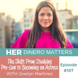 HDM 187: The Shift From Studying Pre-Law to Becoming an Actress with Joselyn Martinez
