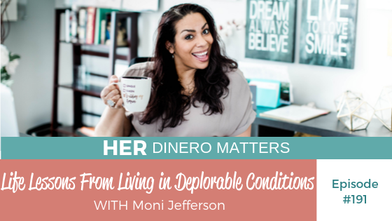 HDM 191: Life Lessons From Living in Deplorable Conditions with Moni Jefferson