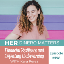 HDM 198: Financial Resilience and Defeating Underearning with Kara Perez