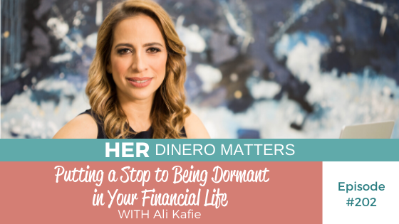 HDM 202: Putting a Stop to Being Dormant in Your Financial Life with Ali Kafie