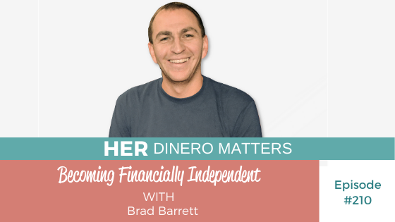 Becoming Financially Independent with Brad Barrett | HDM 210