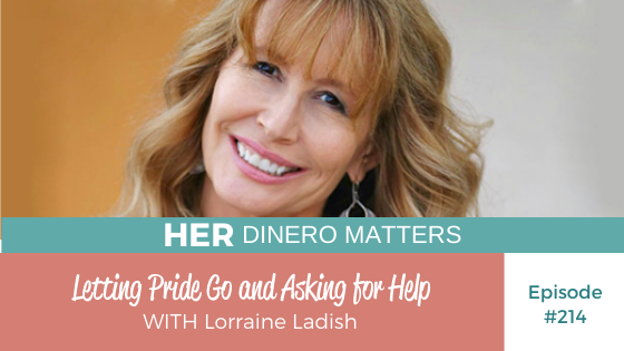 Letting Pride Go and Asking for Help with Lorraine Ladish | HDM 214