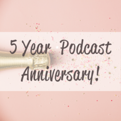 5 Year Podcast Anniversary Featured Image