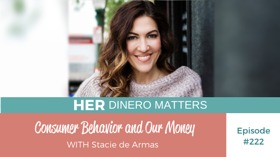 HDM 222: Consumer Behavior and Our Money with Stacie de Armas